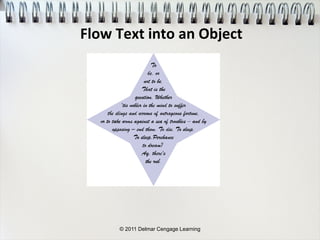 © 2011 Delmar Cengage Learning
Flow Text into an Object
 