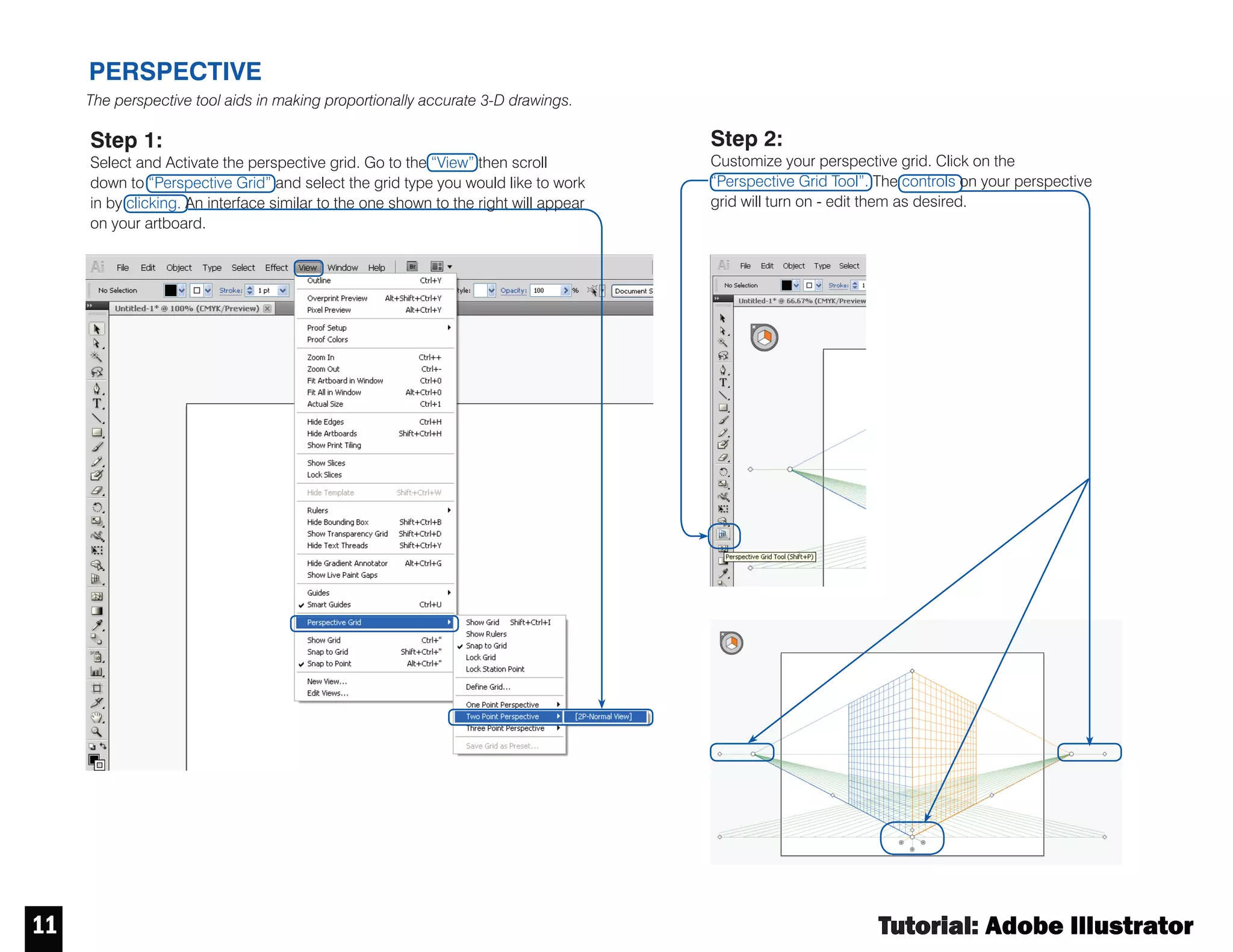 Tutorial : Adobe Illustrator
10
BLENDING CONT.
Step 2:
Once “Blend Options...” has been selected
the dialog box below will appear. Here select the
type of blend type and the orientation. Once the
selection has been completed click “OK”.
Step 3:
Once theblend options have been established,
select the two objects you would like to blend
Step 4:
With the objects selected go back
to the “Object” menu select
“Blend” and then click on “Make”.
 