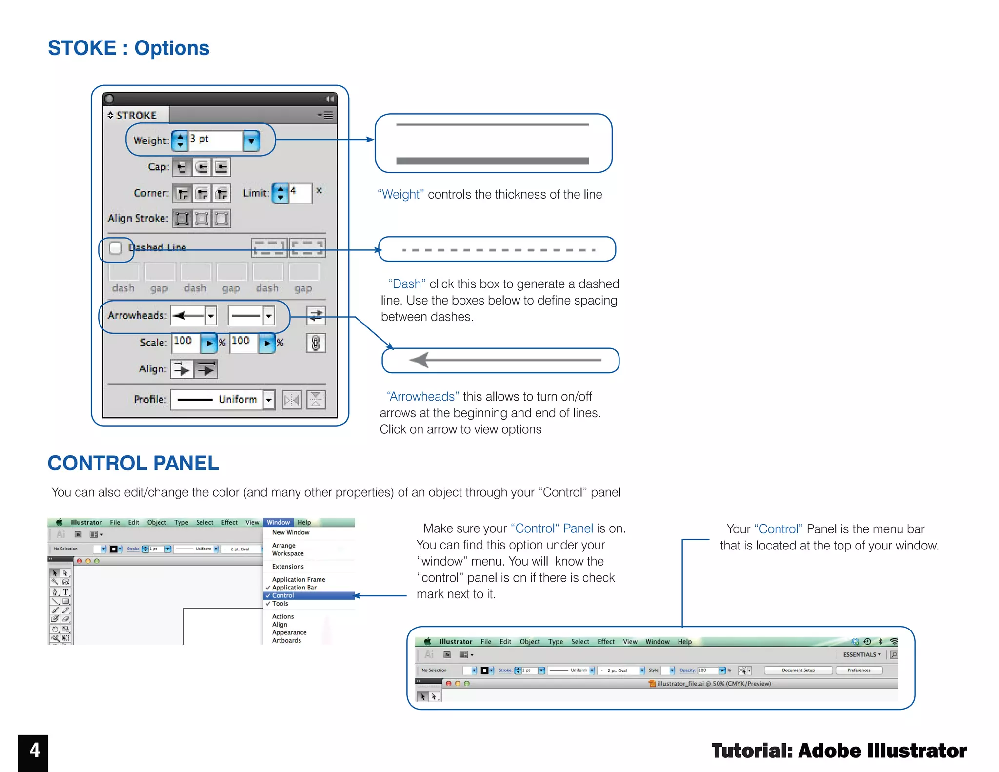 Tutorial : Adobe Illustrator
3
STOKE :
where to find the stroke panel
Tofind the stroke panel
go to the window menu
and select “Stroke”
 