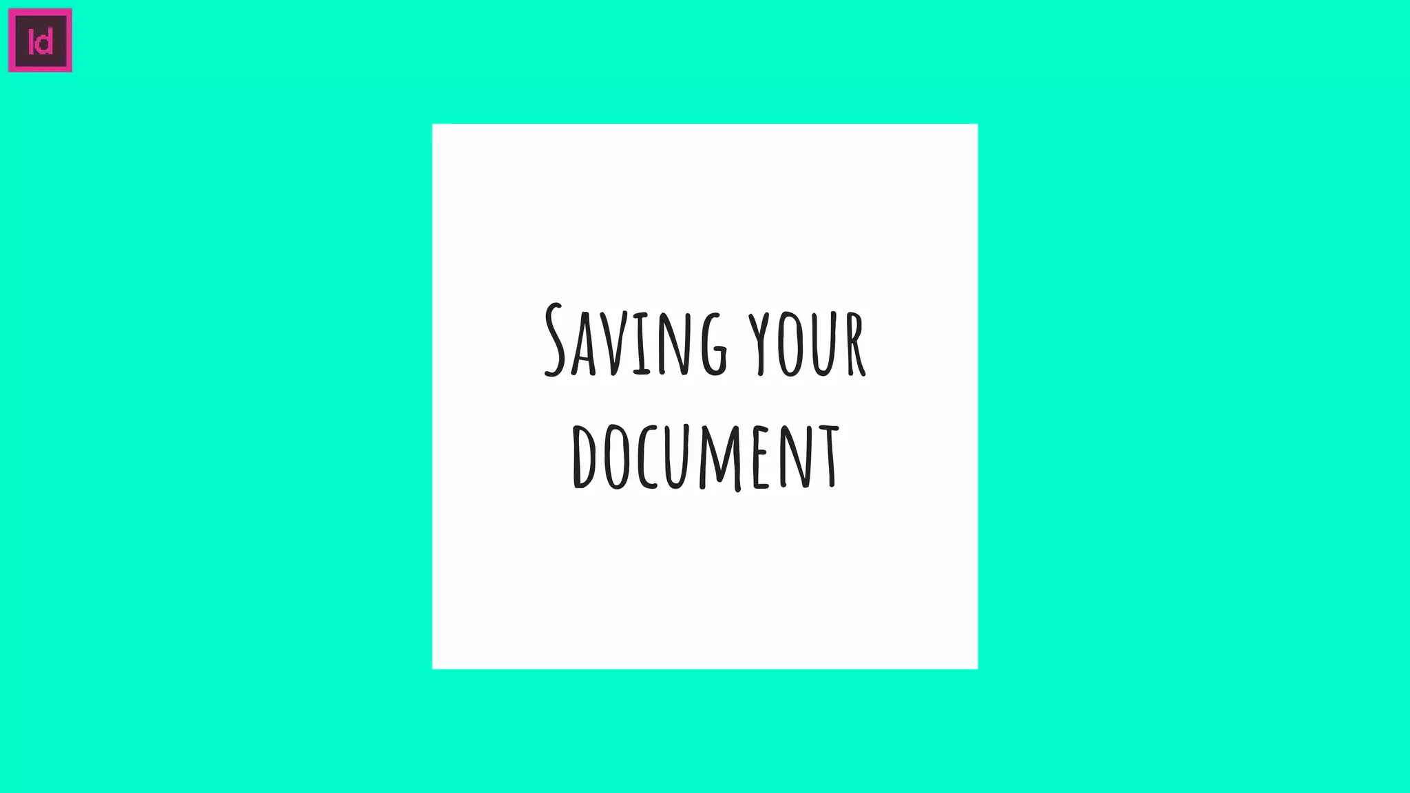 Saving your
document
 
