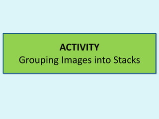 ACTIVITY
Selecting Images from Stacks
 