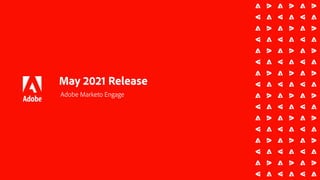 Adobe Marketo Engage Q2 2021 Release Presentation