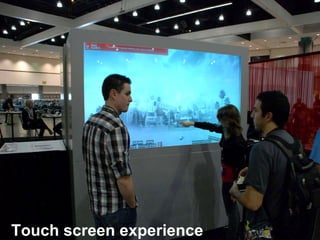 Touch screen experience 