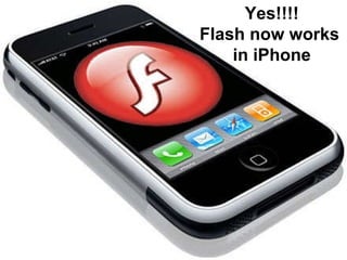 Yes!!!! Flash now works  in iPhone 