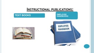 INSTRUCTIONAL PUBLICATIONS:
TEXT BOOKS EMPLOYEE
HANDBOOKS
 