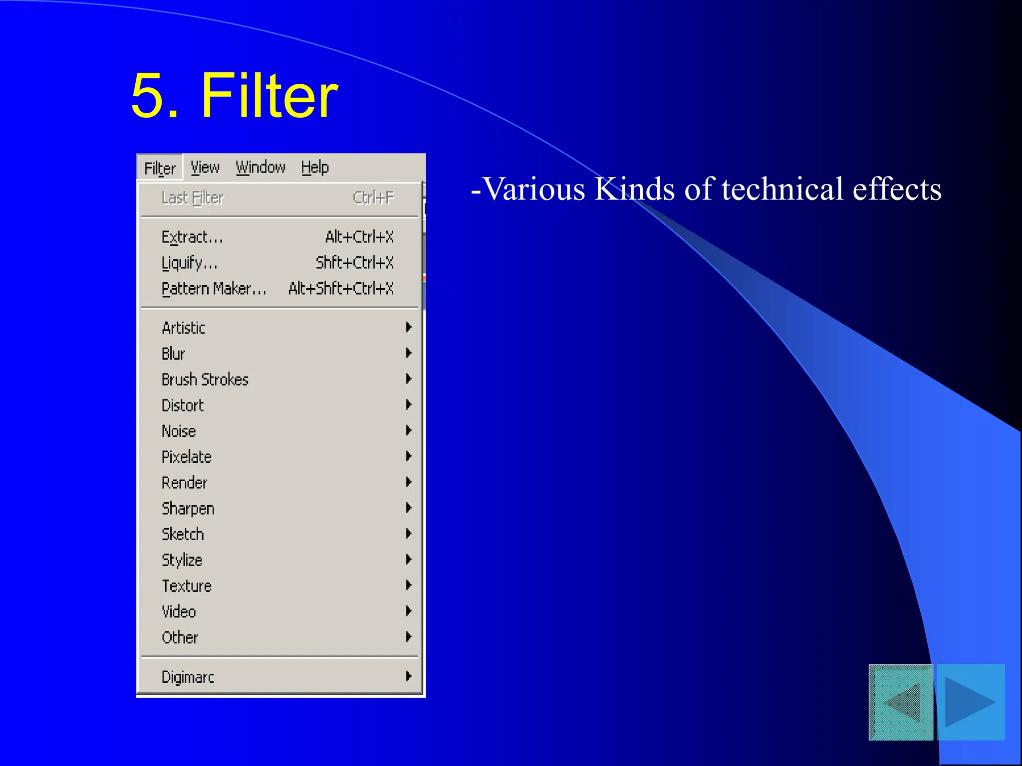 5. Filter
-Various Kinds of technical effects
 