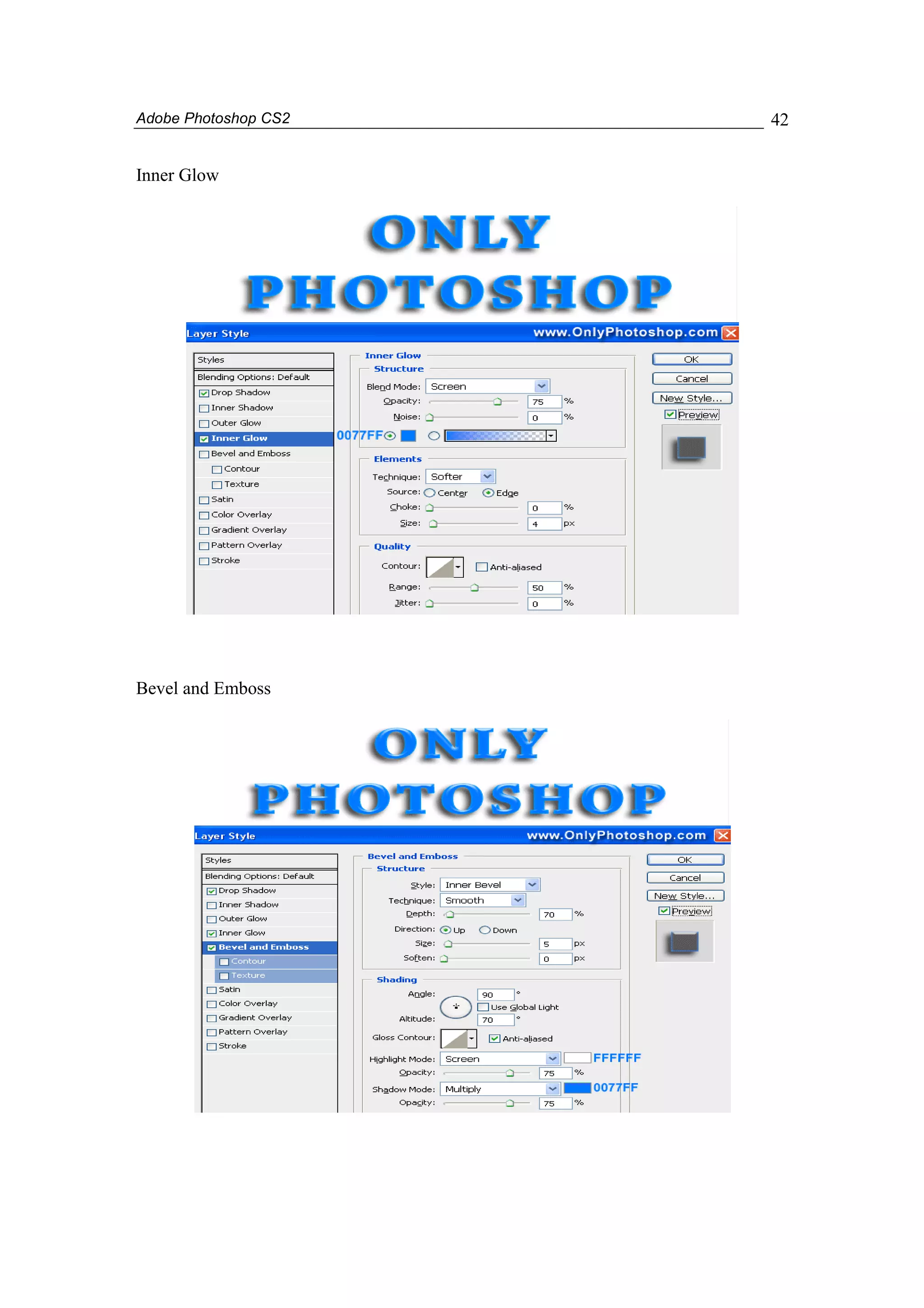 Adobe Photoshop CS2 
42 
Inner Glow 
Bevel and Emboss 
 