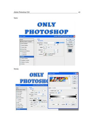 Adobe Photoshop CS2 
43 
Satin 
Stroke 
 