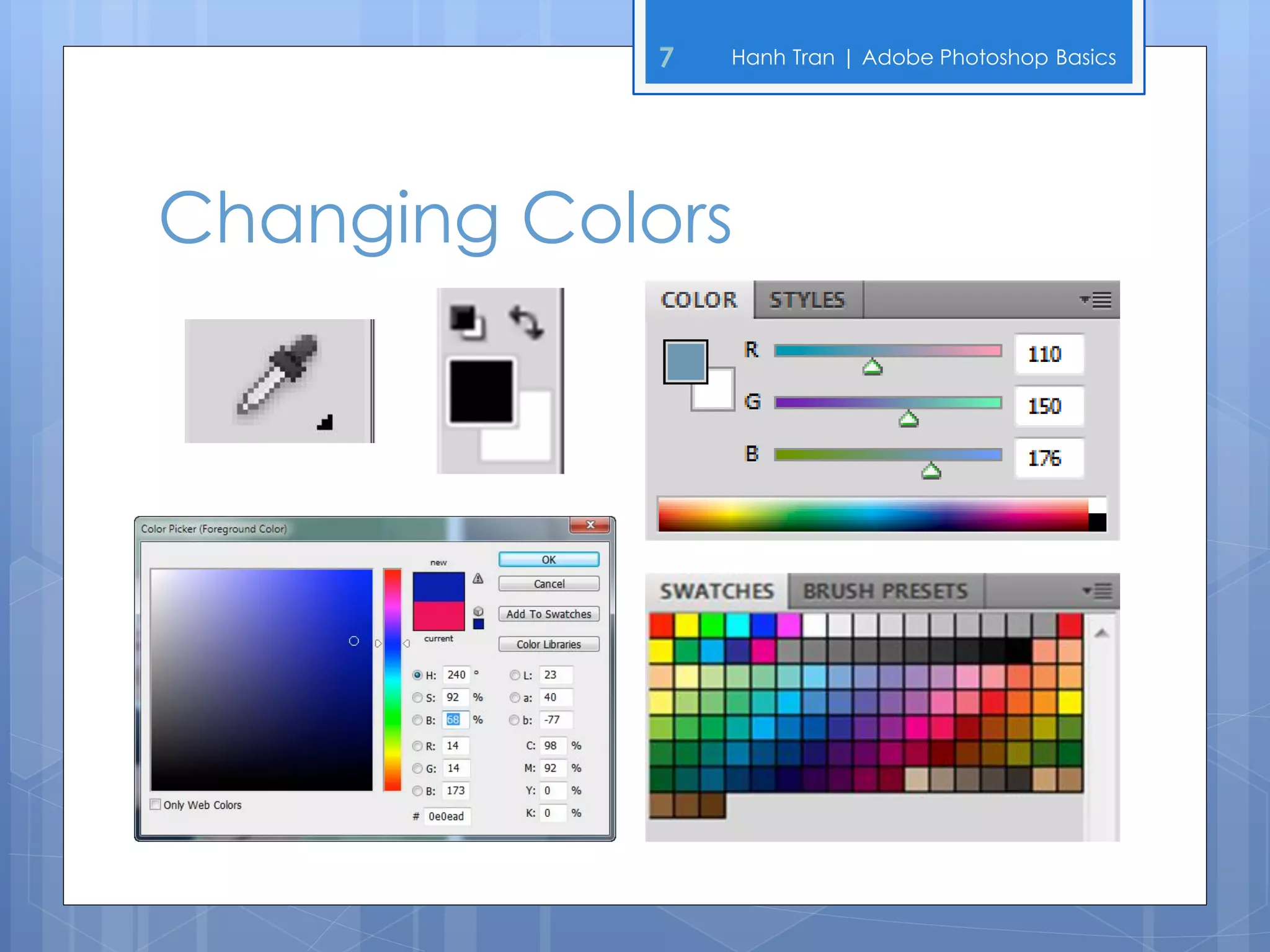 7   Hanh Tran | Adobe Photoshop Basics




Changing Colors
 