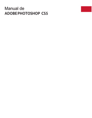Manual de
ADOBE PHOTOSHOP CS5
 