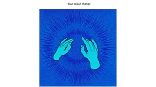 Blue colour change
Blue colour change
 