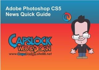 Photoshop CS5 News Quick Guide