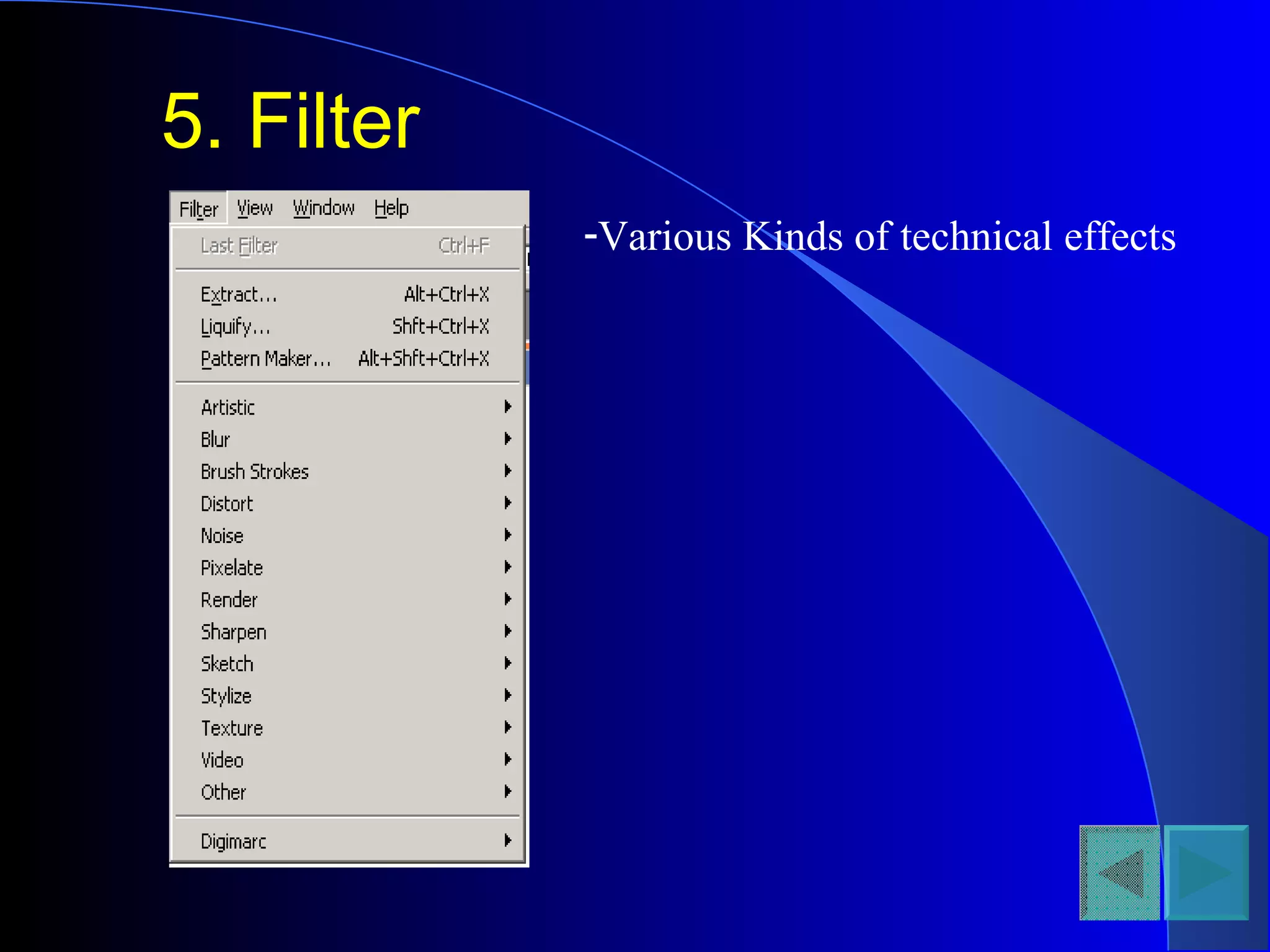 5. Filter
-Various Kinds of technical effects
 