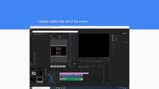 I added credits that roll of the screen
 