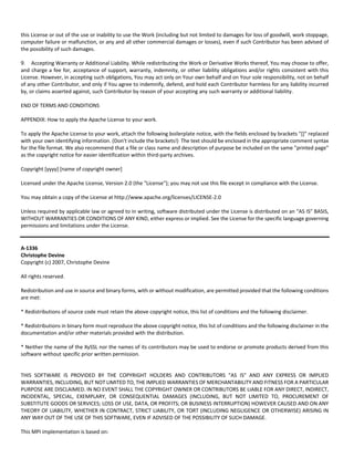 this License or out of the use or inability to use the Work (including but not limited to damages for loss of goodwill, work stoppage, 
computer failure or malfunction, or any and all other commercial damages or losses), even if such Contributor has been advised of 
the possibility of such damages. 
9. Accepting Warranty or Additional Liability. While redistributing the Work or Derivative Works thereof, You may choose to offer, 
and charge a fee for, acceptance of support, warranty, indemnity, or other liability obligations and/or rights consistent with this 
License. However, in accepting such obligations, You may act only on Your own behalf and on Your sole responsibility, not on behalf 
of any other Contributor, and only if You agree to indemnify, defend, and hold each Contributor harmless for any liability incurred 
by, or claims asserted against, such Contributor by reason of your accepting any such warranty or additional liability. 
END OF TERMS AND CONDITIONS 
APPENDIX: How to apply the Apache License to your work. 
To apply the Apache License to your work, attach the following boilerplate notice, with the fields enclosed by brackets "[]" replaced 
with your own identifying information. (Don't include the brackets!) The text should be enclosed in the appropriate comment syntax 
for the file format. We also recommend that a file or class name and description of purpose be included on the same "printed page" 
as the copyright notice for easier identification within third‐party archives. 
Copyright [yyyy] [name of copyright owner] 
Licensed under the Apache License, Version 2.0 (the "License"); you may not use this file except in compliance with the License. 
You may obtain a copy of the License at http://www.apache.org/licenses/LICENSE‐2.0 
Unless required by applicable law or agreed to in writing, software distributed under the License is distributed on an "AS IS" BASIS, 
WITHOUT WARRANTIES OR CONDITIONS OF ANY KIND, either express or implied. See the License for the specific language governing 
permissions and limitations under the License. 
A‐1336 
Christophe Devine 
Copyright (c) 2007, Christophe Devine 
All rights reserved. 
Redistribution and use in source and binary forms, with or without modification, are permitted provided that the following conditions 
are met: 
* Redistributions of source code must retain the above copyright notice, this list of conditions and the following disclaimer. 
* Redistributions in binary form must reproduce the above copyright notice, this list of conditions and the following disclaimer in the 
documentation and/or other materials provided with the distribution. 
* Neither the name of the XySSL nor the names of its contributors may be used to endorse or promote products derived from this 
software without specific prior written permission. 
THIS SOFTWARE IS PROVIDED BY THE COPYRIGHT HOLDERS AND CONTRIBUTORS "AS IS" AND ANY EXPRESS OR IMPLIED 
WARRANTIES, INCLUDING, BUT NOT LIMITED TO, THE IMPLIED WARRANTIES OF MERCHANTABILITY AND FITNESS FOR A PARTICULAR 
PURPOSE ARE DISCLAIMED. IN NO EVENT SHALL THE COPYRIGHT OWNER OR CONTRIBUTORS BE LIABLE FOR ANY DIRECT, INDIRECT, 
INCIDENTAL, SPECIAL, EXEMPLARY, OR CONSEQUENTIAL DAMAGES (INCLUDING, BUT NOT LIMITED TO, PROCUREMENT OF 
SUBSTITUTE GOODS OR SERVICES; LOSS OF USE, DATA, OR PROFITS; OR BUSINESS INTERRUPTION) HOWEVER CAUSED AND ON ANY 
THEORY OF LIABILITY, WHETHER IN CONTRACT, STRICT LIABILITY, OR TORT (INCLUDING NEGLIGENCE OR OTHERWISE) ARISING IN 
ANY WAY OUT OF THE USE OF THIS SOFTWARE, EVEN IF ADVISED OF THE POSSIBILITY OF SUCH DAMAGE. 
This MPI implementation is based on: 
 