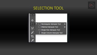 SELECTION TOOL
 