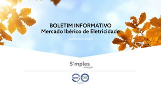 BOLETIM INFORMATIVO
Mercado Ibérico de Eletricidade
Setembro 2020
 
