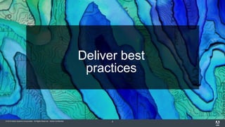 © 2015 Adobe Systems Incorporated. All Rights Reserved. Adobe Confidential. 8
Deliver best
practices
 