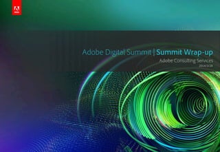 1
ADOBE CONSUTING SERIVICES
Adobe Consulting Services
Adobe Digital Summit | Summit Wrap-up
2014/3/28
 