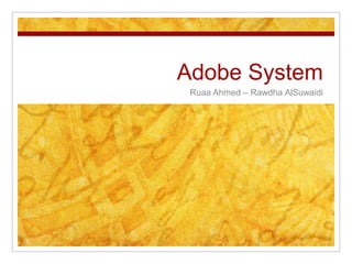 Adobe System
 Ruaa Ahmed – Rawdha AlSuwaidi
 