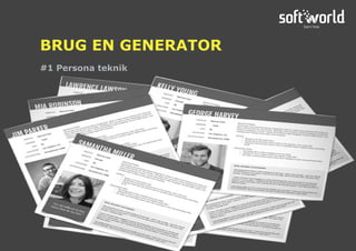 #1 Persona teknik
BRUG EN GENERATOR
 