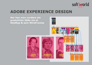 Her kan man vurdere sin
produktion både via et
SiteMap & som WireFrames
ADOBE EXPERIENCE DESIGN
 