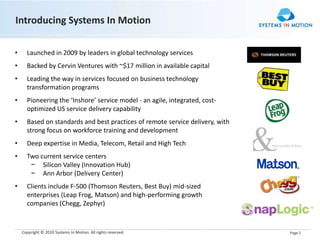 Introducing Systems In MotionLaunched in 2009 by leaders in global technology services