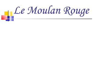 Le Moulan Rouge 