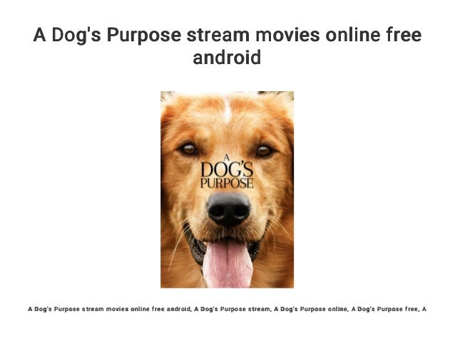 A Dog's Purpose stream movies online free android