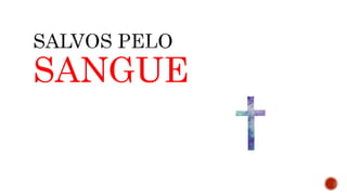 SANGUE
 