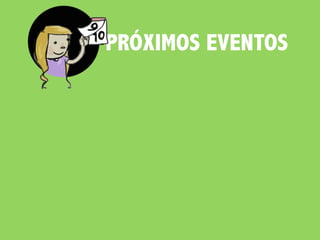 PRÓXIMOS EVENTOS
 