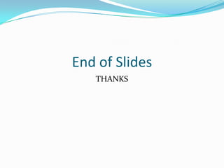 End of Slides
THANKS
 