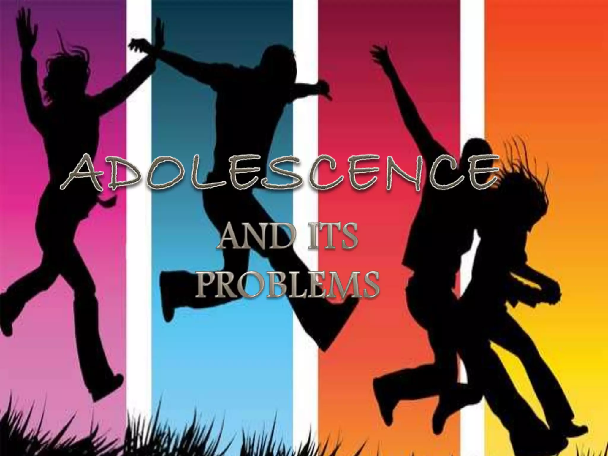 ADOLESCENCE AND ITS PROBLEMS | PPTX