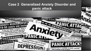 Case 2 Generalized Anxiety Disorder and
panic attack
CASE
2
3
8/23/2021 Mood disorder among Adolescence /DR
 