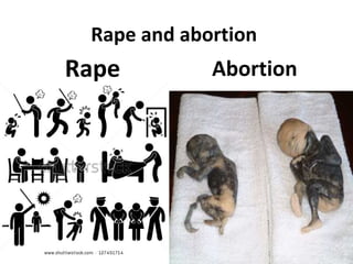 Rape and abortion

Rape

Abortion

 