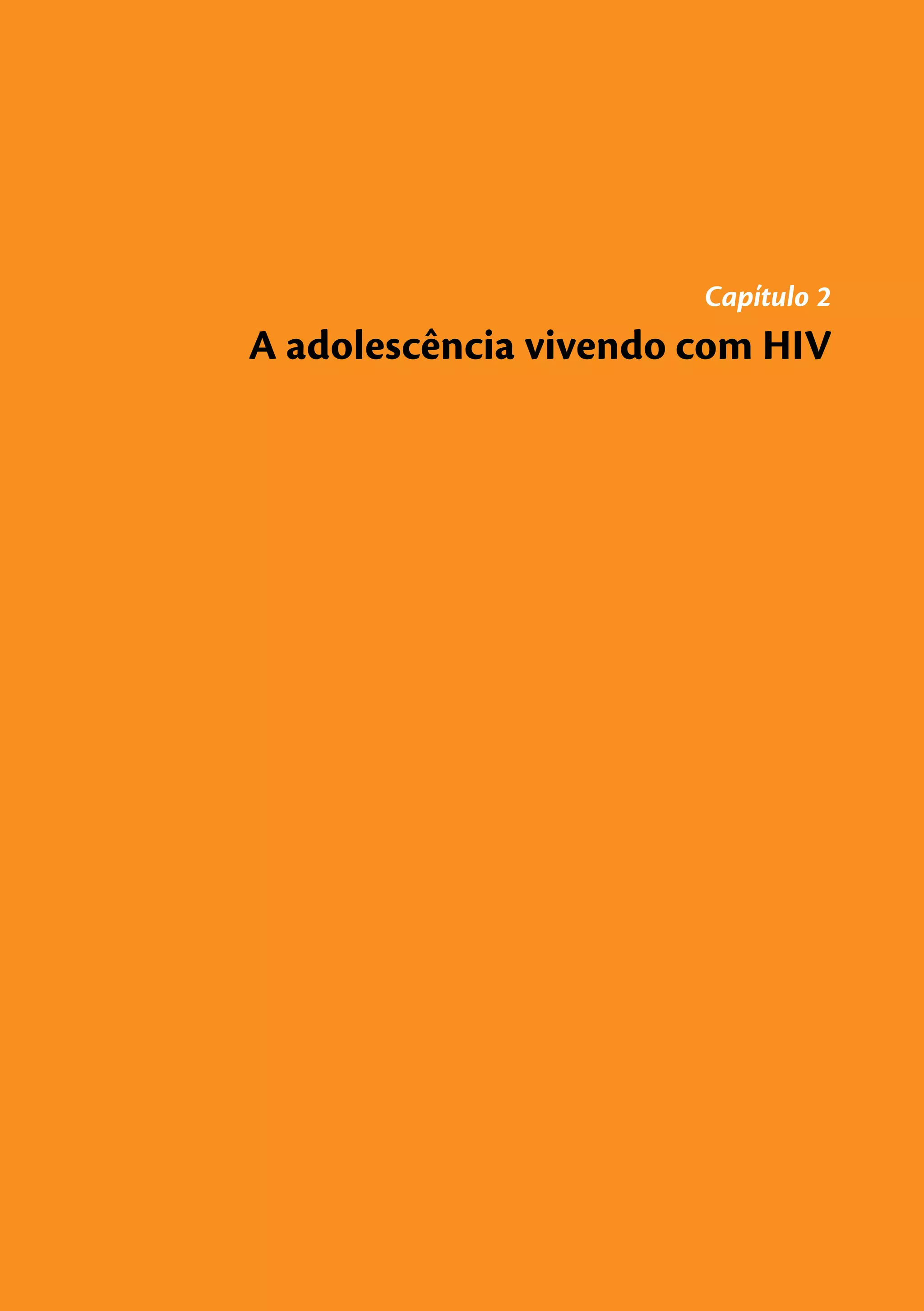 Capítulo 2
A adolescência vivendo com HIV
 
