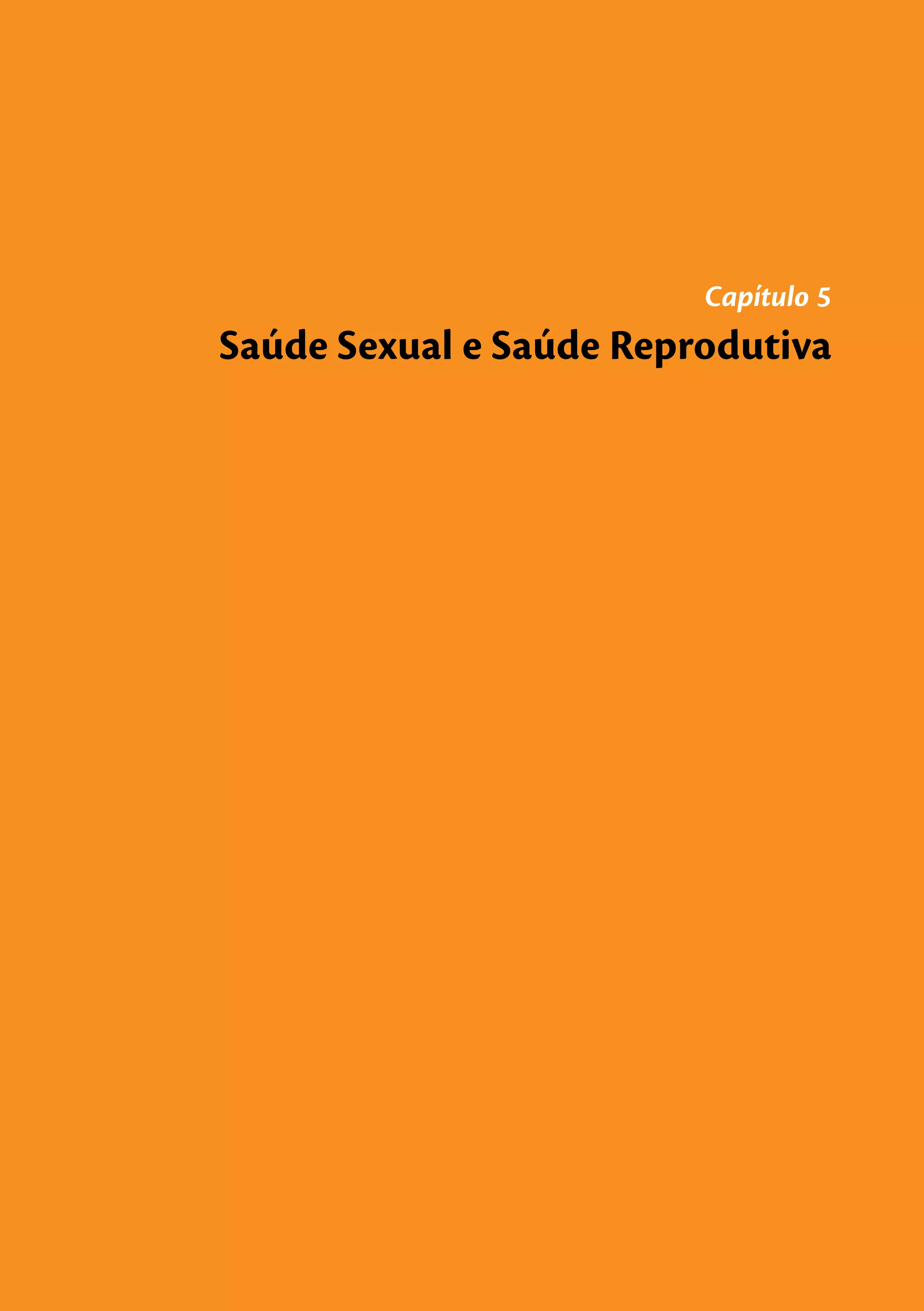 Capítulo 5
Saúde Sexual e Saúde Reprodutiva
 