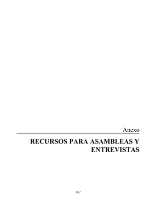 Anexo
RECURSOS PARA ASAMBLEAS Y
ENTREVISTAS
162
 