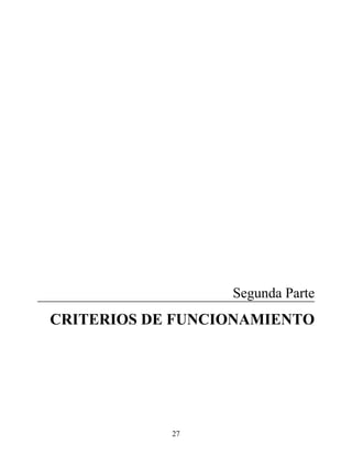 Segunda Parte
CRITERIOS DE FUNCIONAMIENTO
27
 