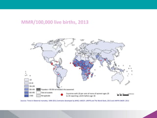 MMR/100,000 live births, 2013
Sources: Trend in Maternal mortality: 1990-2013, Estimates developed by WHO, UNICEF, UNFPA a...
