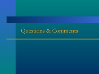 Questions & Comments
 
