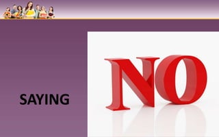 SAYING
 