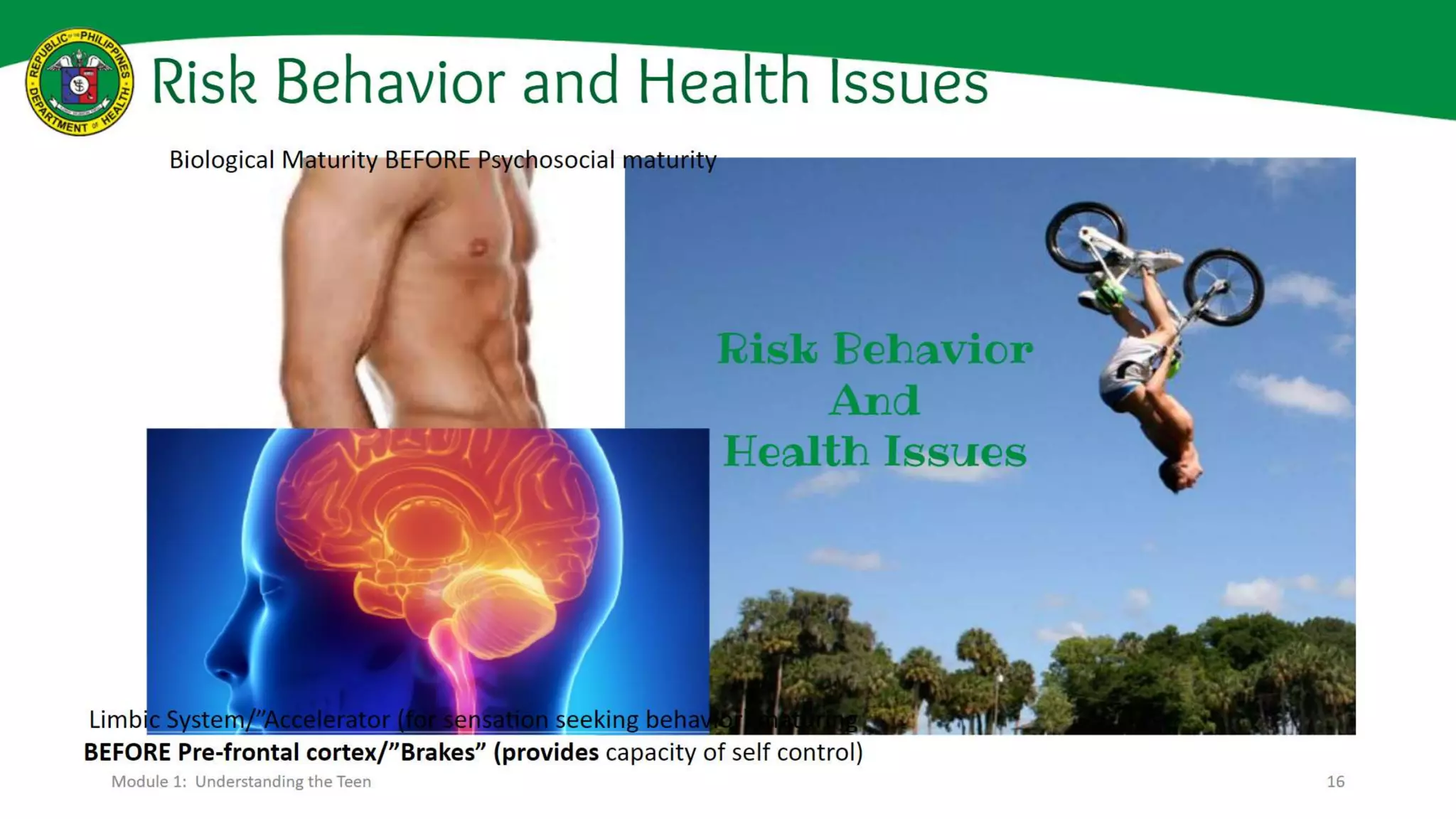 ADOLESCENTS ARE:
Risk Takers
Adventurers
Experimental
Rebels
Impulsive
Prone to abuse
 