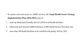Adolescent sexual and reproductive health (ASRH) in Nepal | PPTX