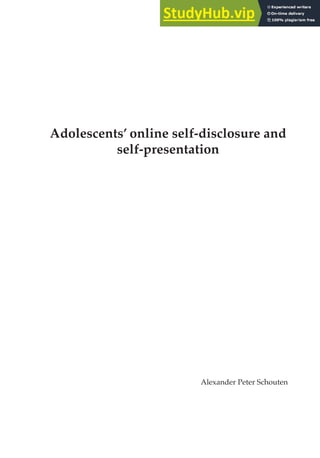 Adolescents’ online self-disclosure and
self-presentation
Alexander Peter Schouten
 