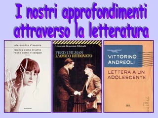 I nostri approfondimenti  attraverso la letteratura 