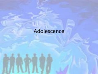 Adolescence
 