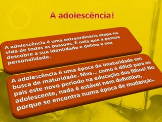  A adolescência!