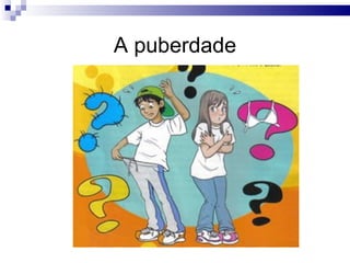A puberdade 