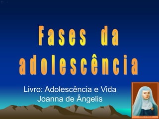 • .
Livro: Adolescência e Vida
Joanna de Ângelis
 